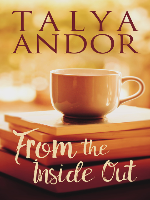 Title details for From the Inside Out by Talya Andor - Available